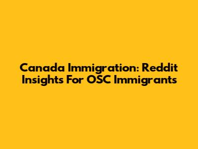 Canada Immigration: Reddit Insights For OSC Immigrants