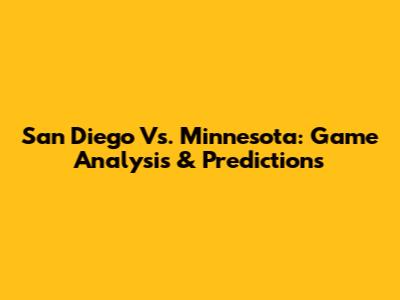 San Diego Vs. Minnesota: Game Analysis & Predictions